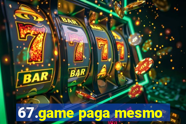 67.game paga mesmo